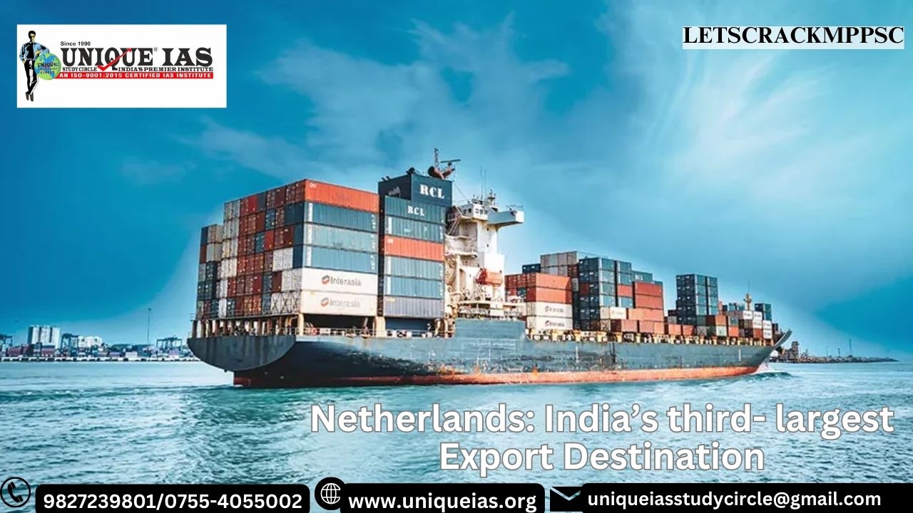 Netherlands:  India’s third- largest Export Destination